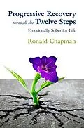 E-Book (epub) Progressive Recovery through the Twelve Steps von Ronald Chapman