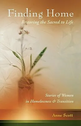 E-Book (epub) Finding Home: Restoring the Sacred to Life von Anne Scott