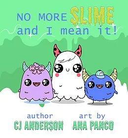 E-Book (epub) No More Slime and I Mean It von C J Anderson