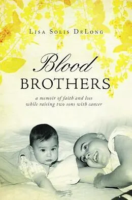 E-Book (epub) BLOOD Brothers von Lisa Solis DeLong