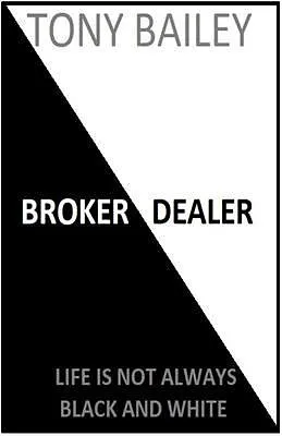 E-Book (epub) Broker Dealer von Tony A Bailey