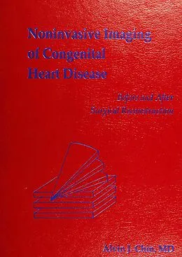 E-Book (epub) Noninvasive Imaging of Congenital Heart Disease Before and After Surgical Reconstruction von Alvin Chin