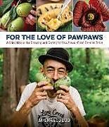 Couverture cartonnée For the Love of Pawpaws de Michael Judd