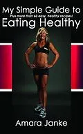 E-Book (epub) My Simple Guide to Healthy Eating von Amara Janke