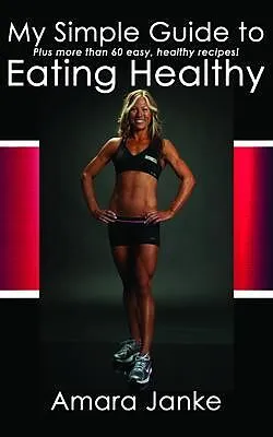 E-Book (epub) My Simple Guide to Healthy Eating von Amara Janke