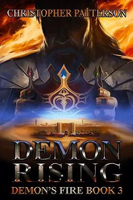 E-Book (epub) Demon Rising: Demon's Fire Book 3 (Dream Walker Chronicles, #6) von Christopher Patterson