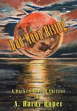 E-Book (epub) Bad Moon Rising(TM) von A. Hardy Roper