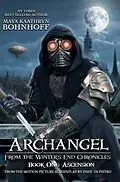 E-Book (epub) Archangel from the Winter's End Chronicles : Book One von Maya Kaathryn Bohnhoff