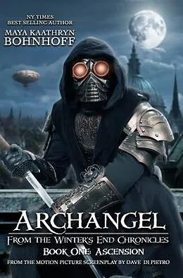 E-Book (epub) Archangel from the Winter's End Chronicles : Book One von Maya Kaathryn Bohnhoff