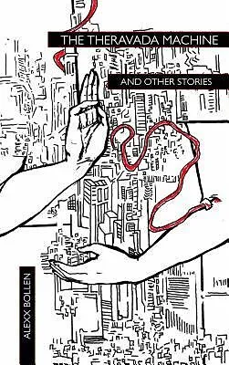 E-Book (epub) The Theravada Machine and Other Stories von Alexx Bollen