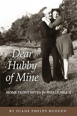 E-Book (epub) Dear Hubby of Mine: Home Front Wives of World War II von Diane Phelps Budden