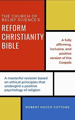 E-Book (epub) The Church of Belief Science's Reform Christianity Bible von Robert Rocco Cottone