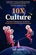 Couverture cartonnée 10X Culture: The 4-hour meeting week and 25 other secrets from innovative, fast-moving teams de Josh Lowy, Darren Chait, Rob Lennon