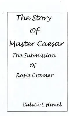 E-Book (epub) The Story of Master Caesar von Calvin L Himel, Calvin L Himel, Calvin L Himel
