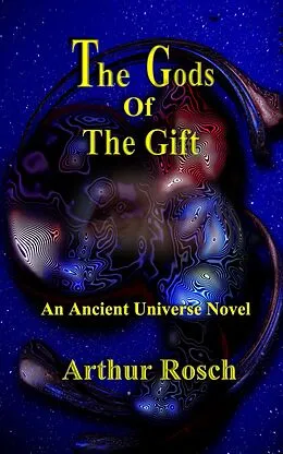 E-Book (epub) The Gods Of The Gift von Arthur Rosch