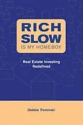 E-Book (epub) Rich Slow Is My Homeboy von Debbie Trominski