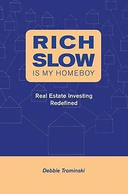 E-Book (epub) Rich Slow Is My Homeboy von Debbie Trominski