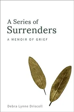 E-Book (epub) A Series of Surrenders von Debra Lynne Driscoll