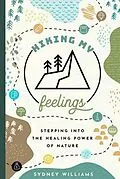 E-Book (epub) Hiking My Feelings von Sydney Williams