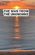E-Book (epub) THE MAN FROM THE UNKNOWNS von Gary Martin Burnell