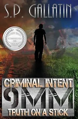 E-Book (epub) Criminal Intent 9MM Truth on a Stick von S. P. Gallatin
