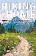 Couverture cartonnée Hiking from Home: A Long-Distance Hiking Guide for Family and Friends de Juliana Chauncey