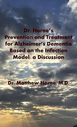 E-Book (epub) The Infection Model of Alzheimer's Dementia von Matthew Horne