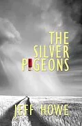 E-Book (epub) The Silver Pigeons von Jeff Howe