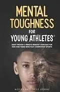 Kartonierter Einband (Kt) Mental Toughness For Young Athletes von Moses Horne, Troy Horne