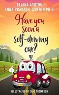 E-Book (epub) Have You Seen a Self-Driving Car? von Anna Prakash-Ashton, Elaina Ashton