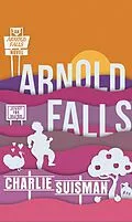 E-Book (epub) Arnold Falls von Charlie Suisman