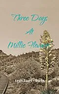 E-Book (epub) Three Days at Millie Flowers' von Leah Evert-Burks
