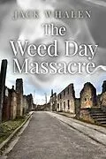 E-Book (epub) The Weed Day Massacre von John F Whalen