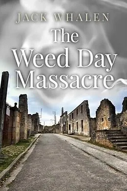 E-Book (epub) The Weed Day Massacre von John F Whalen
