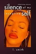 E-Book (epub) Silence of My Inceptive Self von L. Smith