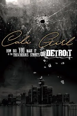 E-Book (epub) Cali Girl how did you make it in the Treacherous Streets of Detroit von Tianna Dena Jones