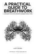 Kartonierter Einband (Kt) A Practical Guide to Breathwork von Jesse Coomer