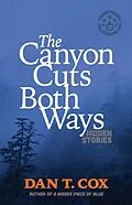 E-Book (epub) The Canyon Cuts Both Ways von Dan T. Cox