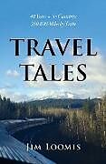 Kartonierter Einband Travel Tales von Jim Loomis