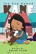 E-Book (epub) The Dog Named Kane von Sarah Tuck