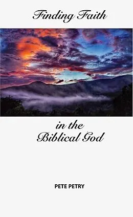 E-Book (epub) Finding Faith in the Biblical God von Petry