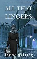 E-Book (epub) All That Lingers von Irene Wittig
