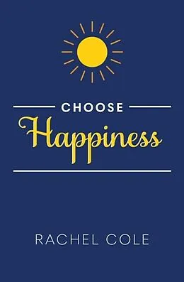 E-Book (epub) Choose Happiness von Rachel Cole