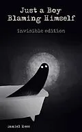E-Book (epub) Just a Boy Blaming Himself - Invisible Edition von Daniel Hess