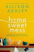 E-Book (epub) Home Sweet Mess von Allison Ashley
