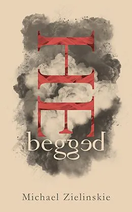 E-Book (epub) He Begged von Michael Zielinskie
