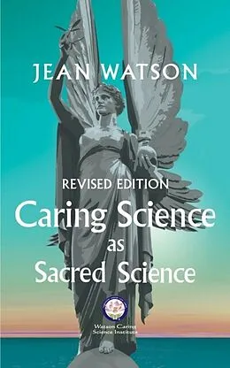 E-Book (epub) Caring Science as Sacred Science von Jean Watson
