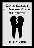 E-Book (epub) Dental Delirium von I. Mayputz