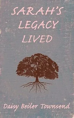 E-Book (epub) Sarah's Legacy Lived von Daisy Townsend