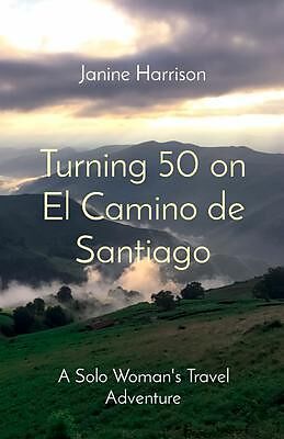 eBook (epub) Turning 50 on El Camino de Santiago de Janine Harrison